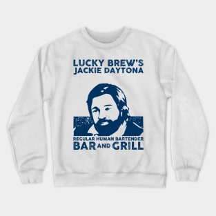 Jackie Daytona - Regular Human Bartender Crewneck Sweatshirt